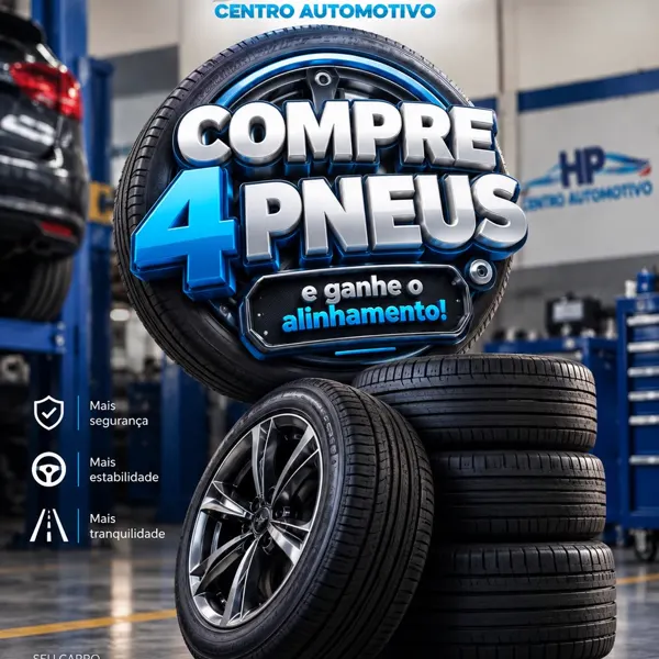 Promoção para oficina mecânica: compre 4 pneus e ganhe o alinhamento, HP Centro Automotivo
